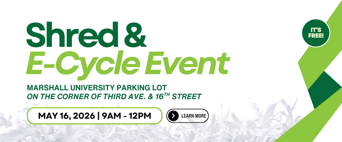 Shred and E-Cycle Event on May 16, 2026, at the Marshall University parking lot on the corner of 3rd Ave. and 16th St.